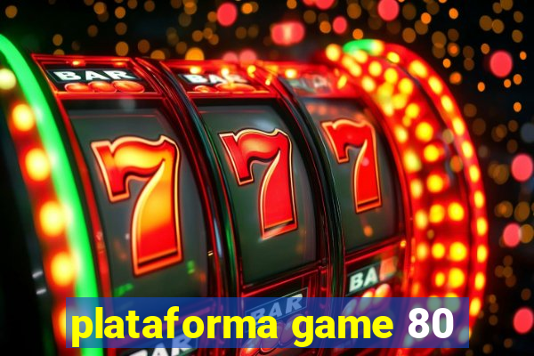 plataforma game 80